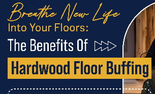 Breathe New Life Into Your Floors: The Benefits Of Hardwood Floor Buffing